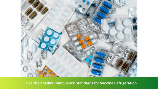 What Are Health Canada Compliance Rules for Vaccine Refrigerators?